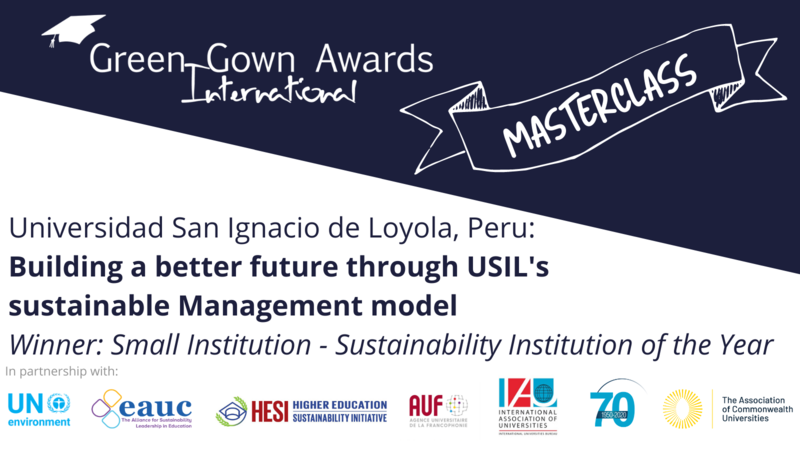 International Green Gown Awards Masterclass - USIL - Sustainability Institution of the Year