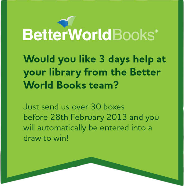 Would you like 3 days help at your library from the Better World Books ...