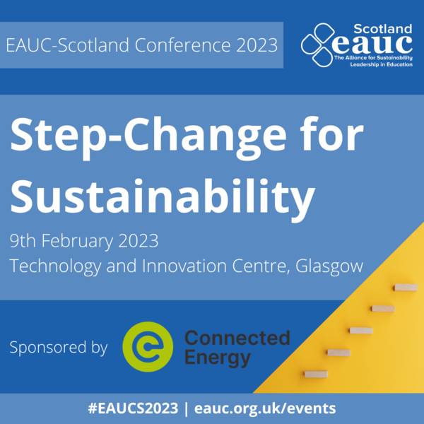 EAUC Scotland Conference - Step-Change for Sustainability