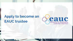 Passionate about sustainability and education - join the EAUC board